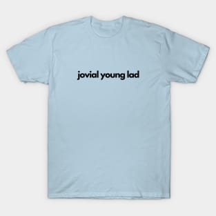 Jovial Young Lad cheerful friendly funny T-Shirt